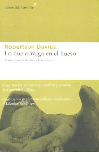 Lo Que Arraiga En El Hueso, De Davies, Robertson. Editorial Libros Del Asteroide S.l.u., Tapa Blanda En Español