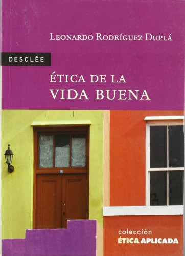 Libro Ética De La Vida Buena De Leonardo Rodriguez Dupla