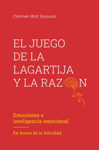 Libro: El Juego De La Lagartija Y La Razon: Emociones E Inte