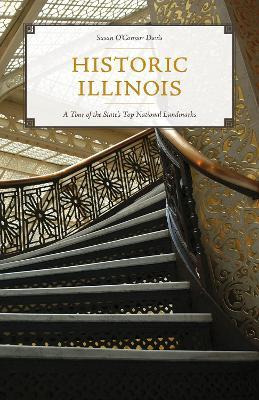 Libro Historic Illinois : A Tour Of The State's Top Natio...