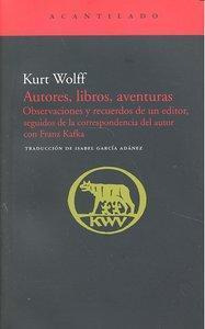 Libro: Autores, Libros, Aventuras. Wolff, Kurt. Acantilado