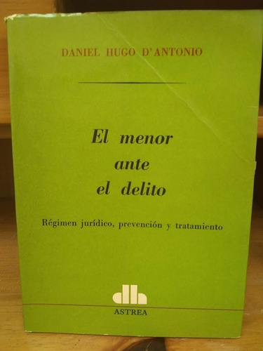 El Menor Ante El Delito Daniel D´antonio