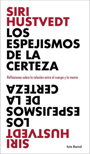 Los espejismos de la certeza, de Hustvedt, Siri. Editorial Seix Barral, tapa blanda en español