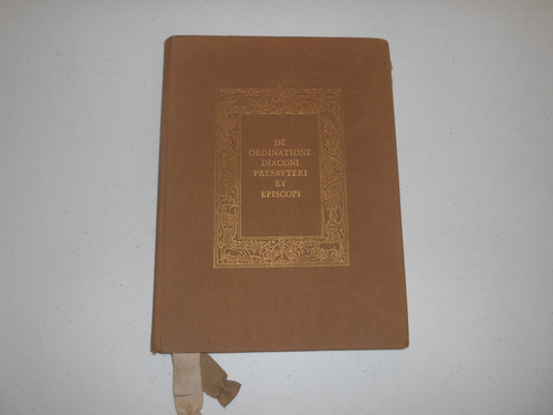 De Ordinatione Diaconi Presbyteri Et Episcopi.     En Latín.