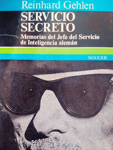 Servicio Secreto. Reinhard Gehlen. (pasta Dura)