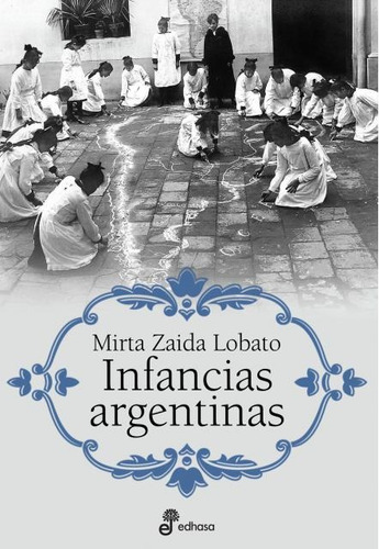 Infancias Argentinas - Lobato, Mirta Zaida