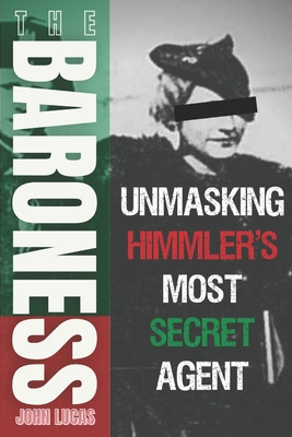 Libro The Baroness: Unmasking Himmler's Most Secret Agent...