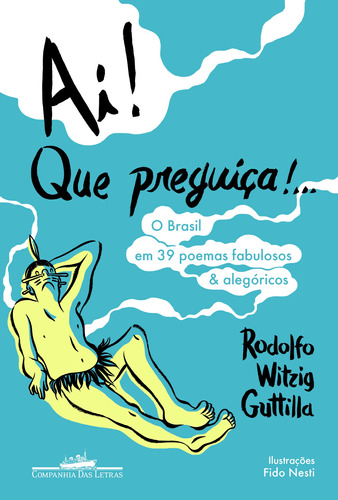 Ai! Que preguiça!..., de Guttilla, Rodolfo W.. Editora Schwarcz SA, capa mole em português, 2015