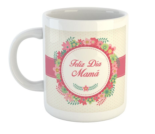 Taza De Ceramica Dia De La Madre Feliz Dia Mama Mami M8