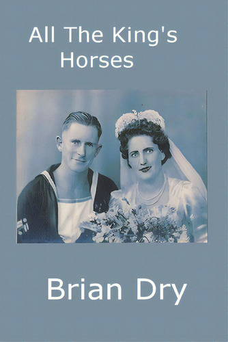 All The King's Horses, De Dry, Ann. Editorial Lightning Source Inc, Tapa Blanda En Inglés