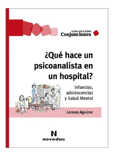 Qué Hace Un Psicoanalista En Un Hospital? - Noveduc