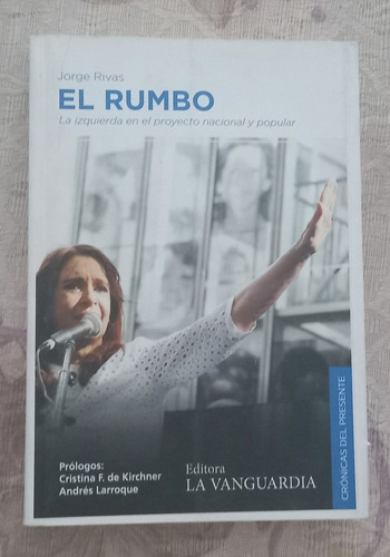 El Rumbo - La Izquierda En Proyecto Nacional Popular - Rivas