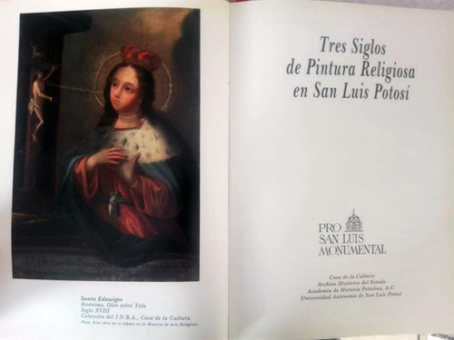 Tres Siglos De Pintura Religiosa En San Luis Potosí (Usado)