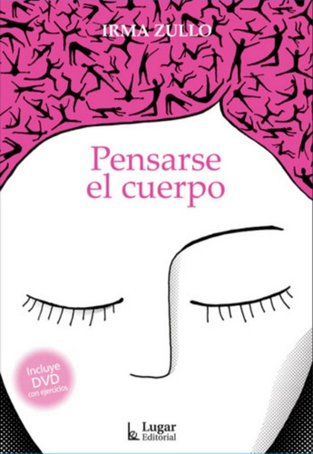 Pensarse El Cuerpo. Cuidado Corporal. Incluye Dvd Ejercicios