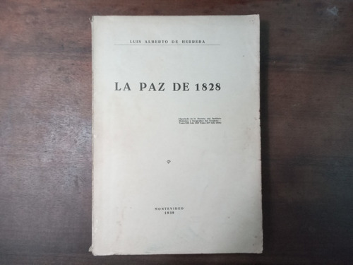 Libro La Paz De 1828     Luis Alberto De Herrera