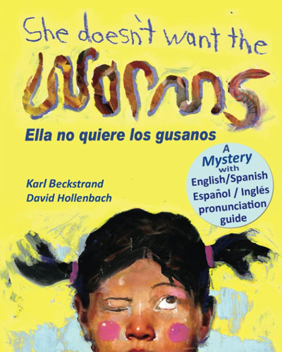 Libro: She Doesnøt Want The Worms! Ella No Quiere Los Gusano