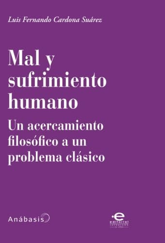 Libro: Mal Y Sufrimiento Humano: Un Acercamiento Filosófico 