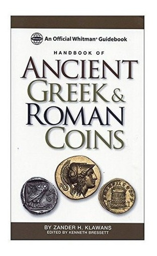 Manual De Monedas Antiguas Griegas Y Romanas: Una Guía