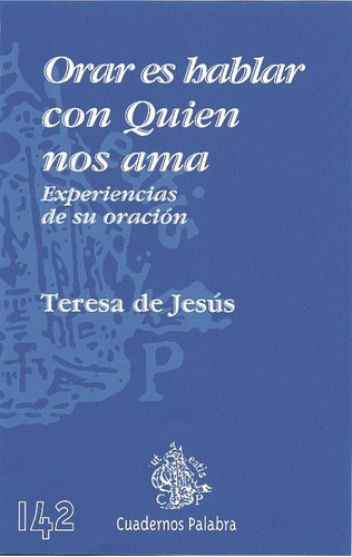 Orar Es Hablar Con Quien Nos Ama, De Teresa De Jesús. Editorial Palabra En Español