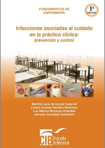 Infecciones Asociadas Al Cuidado En La Práctica - Cib