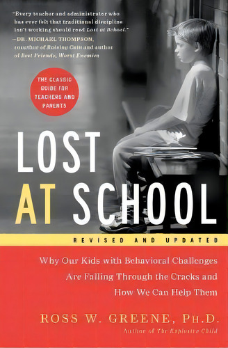 Lost At School : Why Our Kids With Behavioral Challenges Are Falling Th, De Ross W. Greene. Editorial Scribner Book Company, Tapa Blanda En Inglés