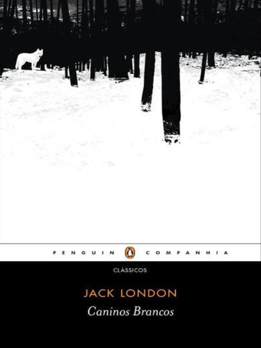 Caninos Brancos, De London, Jack. Editora Penguin - Companhia Das Letras, Capa Mole, Edição 1ª Edição - 2014 Em Português