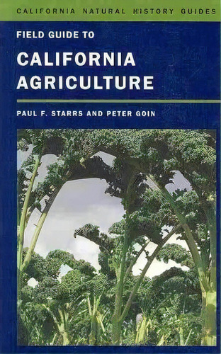 Field Guide To California Agriculture, De Paul Starrs. Editorial University California Press, Tapa Blanda En Inglés