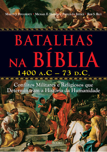 Batalhas na Bíblia: 1400 A.C – 73 D.C, de Dougherty, Martin J.. M.Books do Brasil Editora Ltda, capa mole em português, 2010