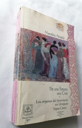 Por Una Fortuna Una Cruz Y Origenes Feminismo Almeida Canova