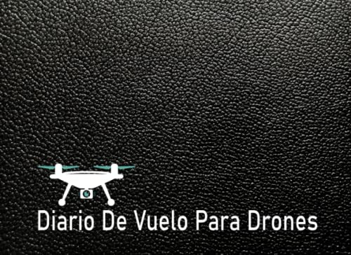 Diario De Vuelo Para Drones: Rastree Y Registre Todos Sus Vu