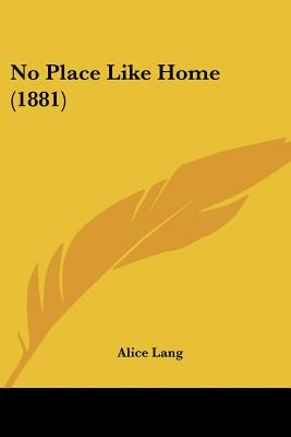 Libro No Place Like Home (1881) - Lang, Alice