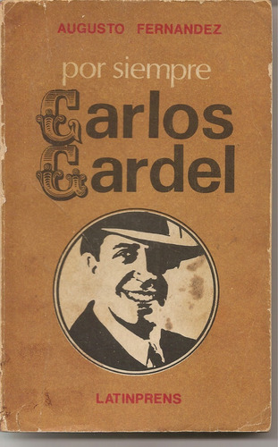 Por Siempre Carlos Gardel - Augusto Fernández