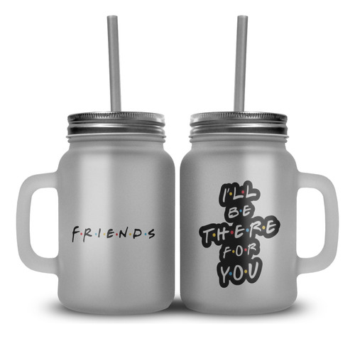Mason Jar  I Will Be There For You Serie Friends Modelo #2