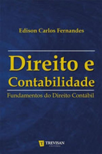 Direito E Contabilidade: Fundamentos Do Direito Contabil, De Fernandes, Edison Carlos. Editora Trevisan Editora, Capa Mole, Edição 1ªedição - 2015 Em Português