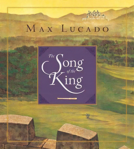 The Song Of The King, De Max, Lucado. Editorial Crossway Books, Tapa Dura En Inglés