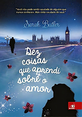 Dez Coisas Que Aprendi Sobre O Amor, De Sarah  Butler. Editora Novo Conceito, Capa Dura Em Português