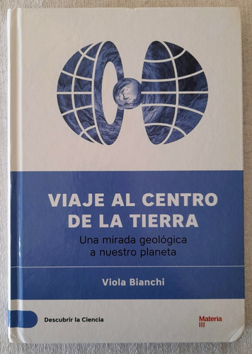 Descubrir La Ciencia - Viaje Al Centro De La Tierra -bianchi