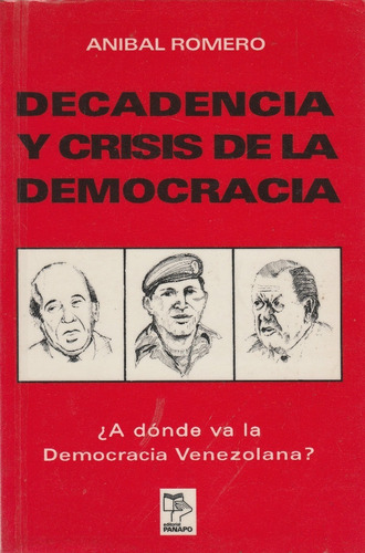 Decandencia Y Crisis De La Democracia Anibal Romero