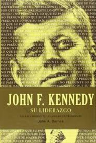 John F. Kennedy. Su Liderezgo