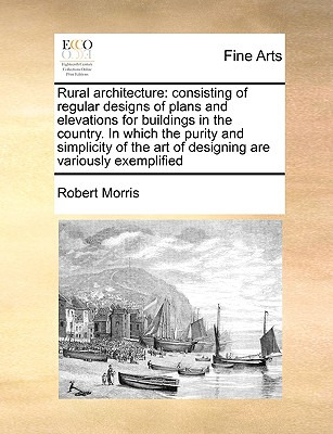 Libro Rural Architecture: Consisting Of Regular Designs O...