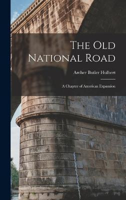Libro The Old National Road : A Chapter Of American Expan...
