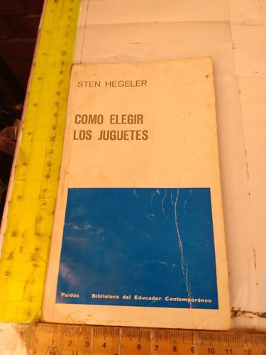 Cómo Elegir Los Juguetes Sten Hegeler Editorial Paidós (Usado)