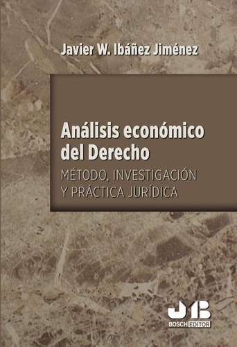 Análisis Económico Del Derecho - Javier W. Ibáñez Jiménez