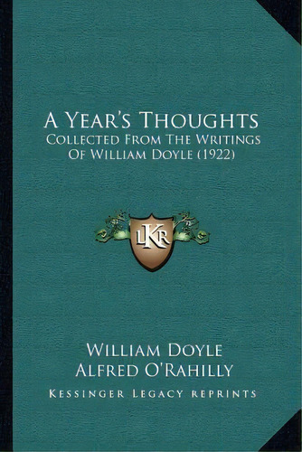 A Year's Thoughts : Collected From The Writings Of William Doyle (1922), De Professor Of History William Doyle. Editorial Kessinger Publishing, Tapa Blanda En Inglés