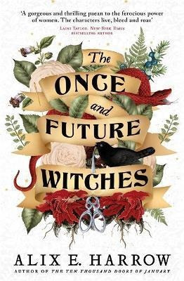 The Once And Future Witches : The Spellbinding Bestseller -