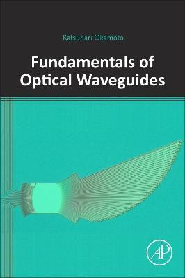 Libro Fundamentals Of Optical Waveguides - Katsunari Okam...