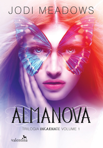 Almanova, de Meadows, Jodi. Série Incarnate (1), vol. 1. Editora Valentina Ltda, capa mole em português, 2014