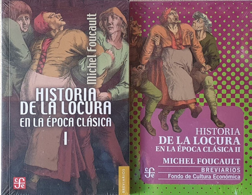 Historia De La Locura - Foucault - 2 Tomos  Fondo De Cultura