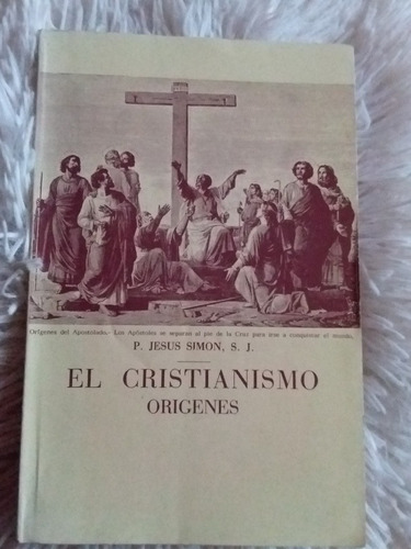 El Cristianismo, Orígenes- P Jesús Simón- Ed Luz Y Sal