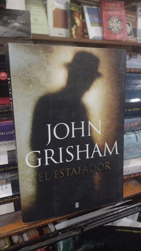 John Grisham  El Estafador  Formato Grande 